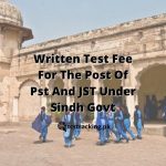 Written Test Fee For The Post Of Pst And JST Under Sindh Govt